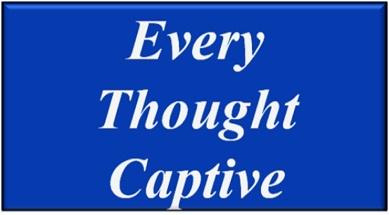Every Thought Captive